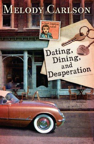dating dining and desperation by melody carlson